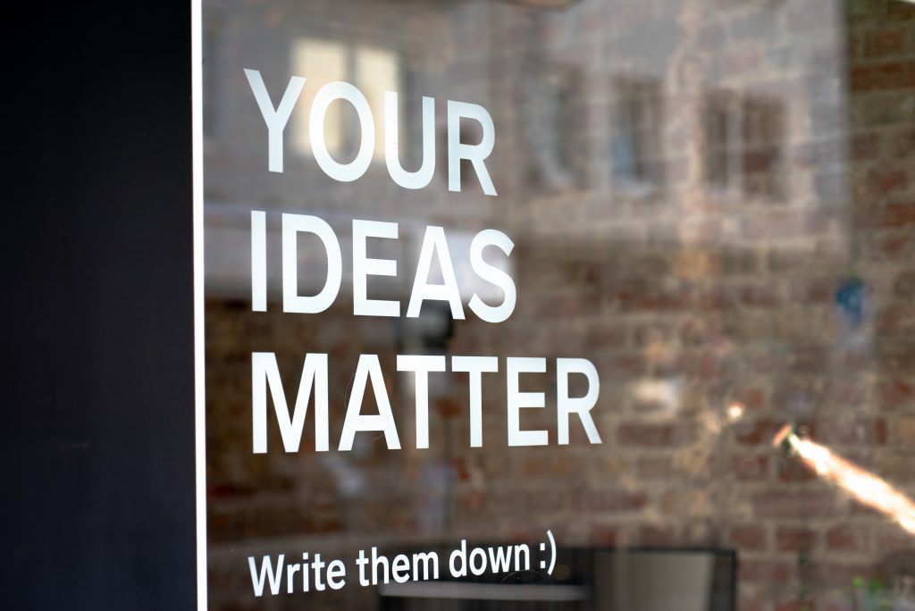 Your Ideas Matter. Write them down.