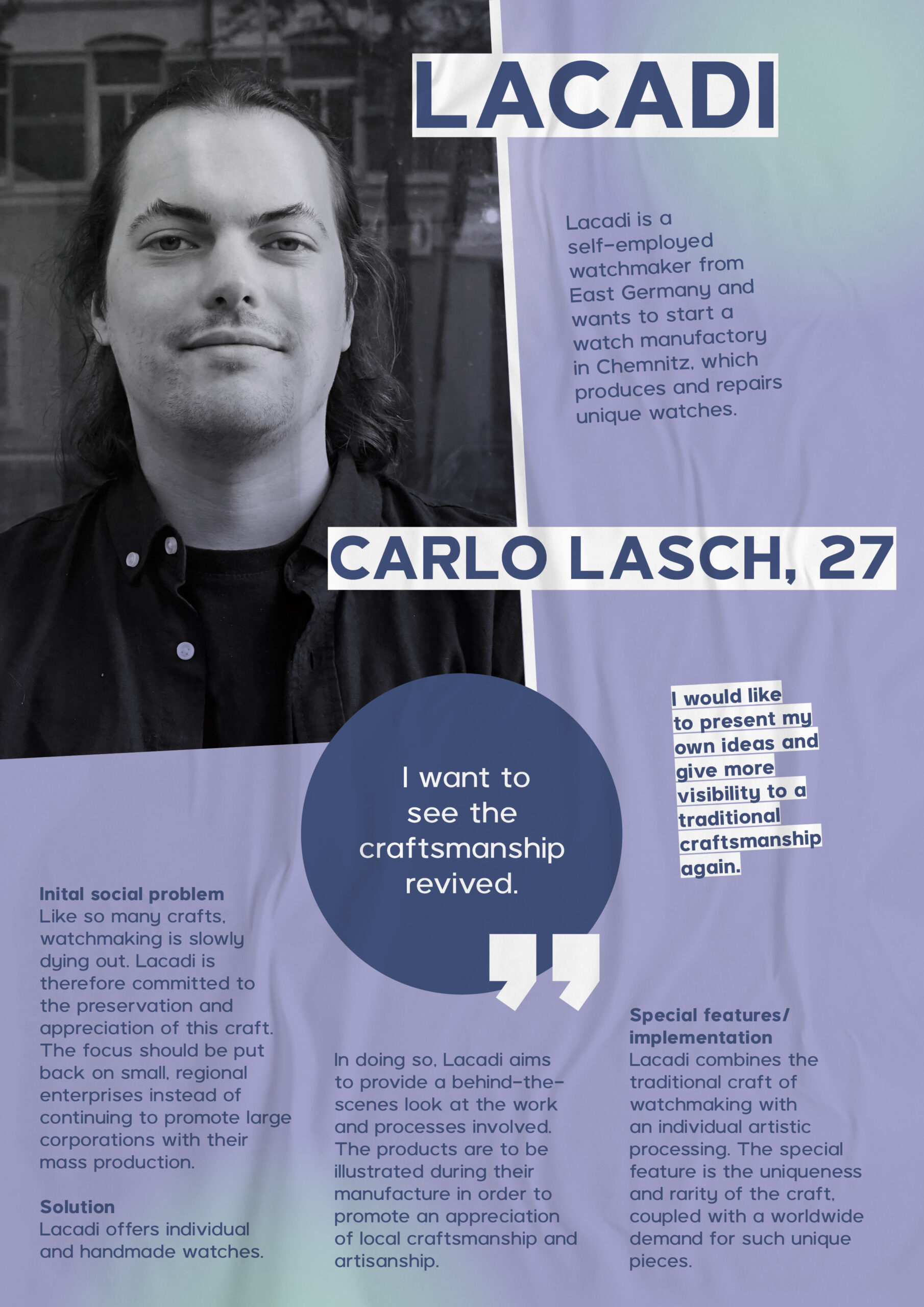 Carlo Lasch, 27, is a self-employed watchmaker and wants to found a watch manufactory in Chemnitz with Lacadi.